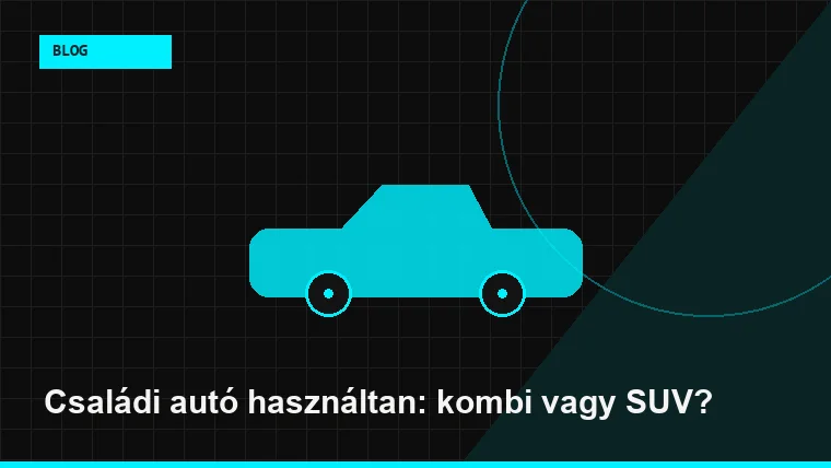 Családi autó használtan: kombi vagy SUV?