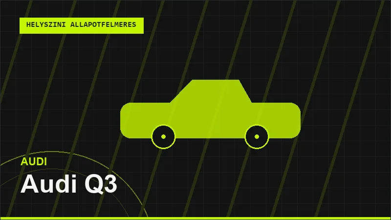 Audi Q3 helyszíni autó állapotfelmérés vásárlás előtt
