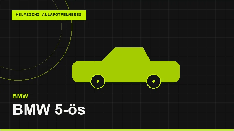 BMW 5-ös helyszíni autó állapotfelmérés vásárlás előtt