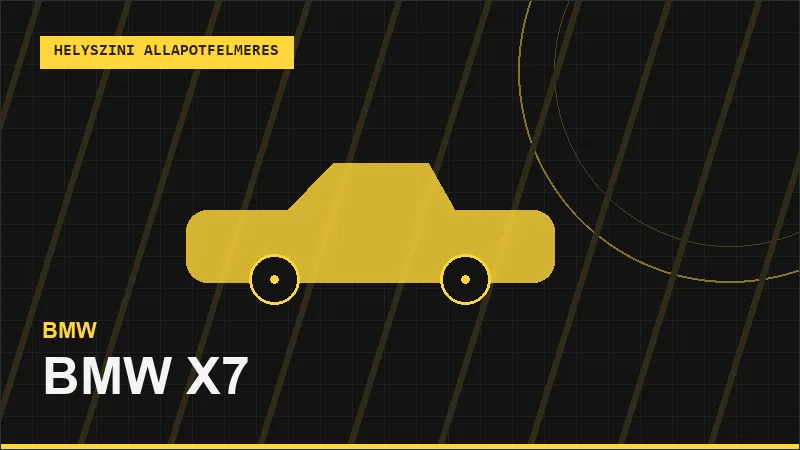 BMW X7 helyszíni autó állapotfelmérés vásárlás előtt