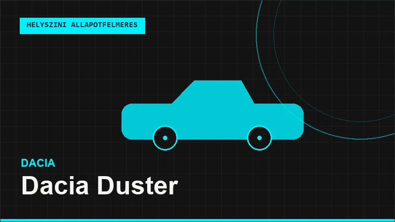 Dacia Duster helyszíni autó állapotfelmérés vásárlás előtt