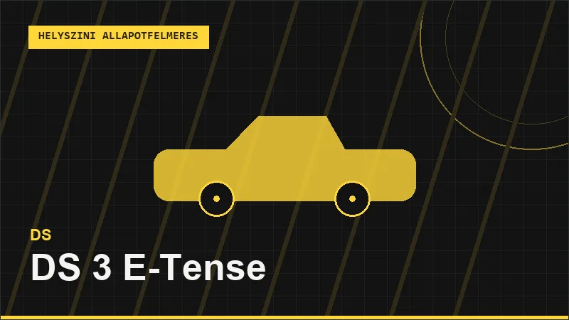 DS 3 E-Tense helyszíni autó állapotfelmérés vásárlás előtt