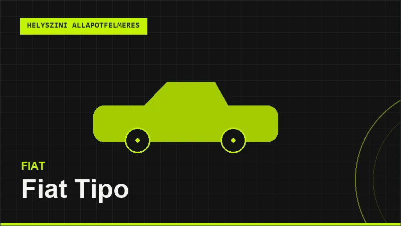 Fiat Tipo helyszíni autó állapotfelmérés vásárlás előtt
