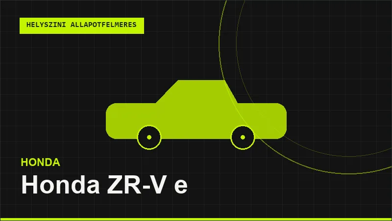 Honda ZR-V e helyszíni autó állapotfelmérés vásárlás előtt