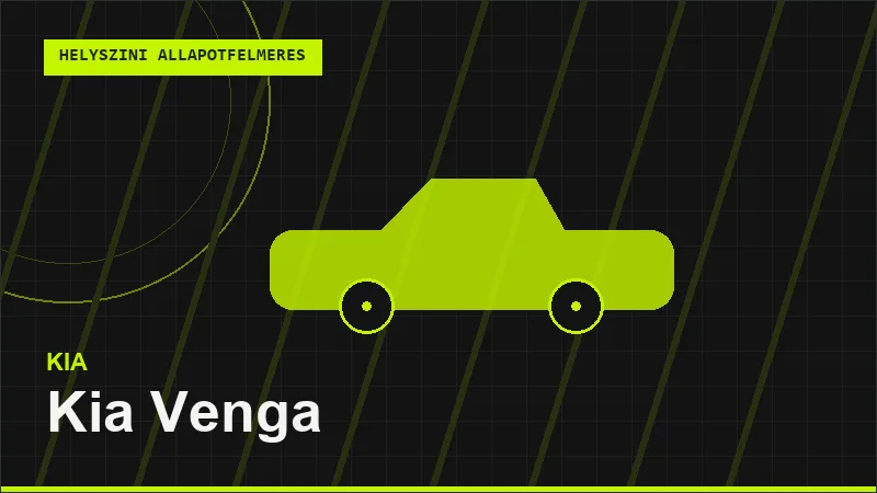 Kia Venga helyszíni autó állapotfelmérés vásárlás előtt