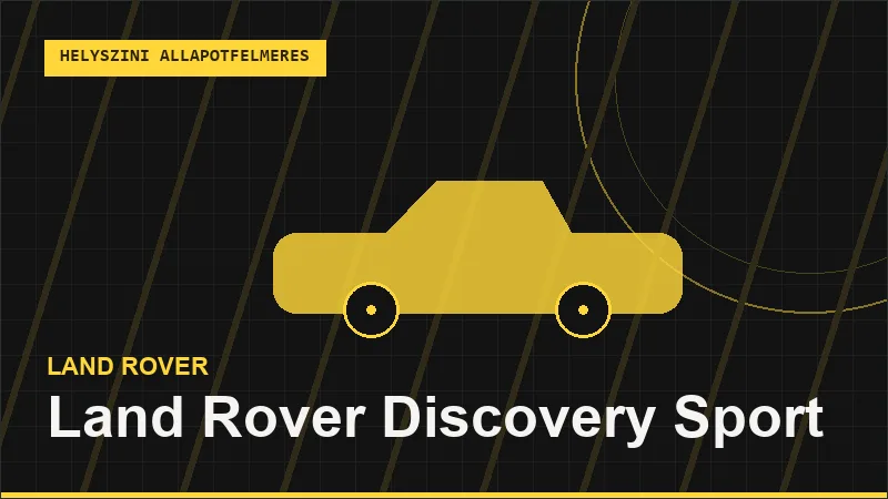 Land Rover Discovery Sport helyszíni autó állapotfelmérés vásárlás előtt