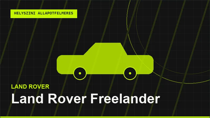Land Rover Freelander helyszíni autó állapotfelmérés vásárlás előtt