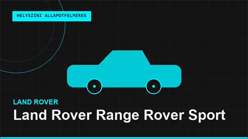 Land Rover Range Rover Sport helyszíni autó állapotfelmérés vásárlás előtt