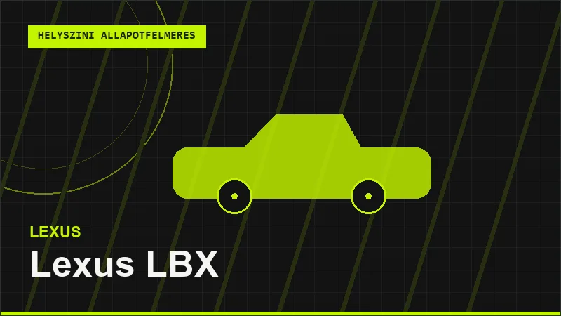 Lexus LBX helyszíni autó állapotfelmérés vásárlás előtt