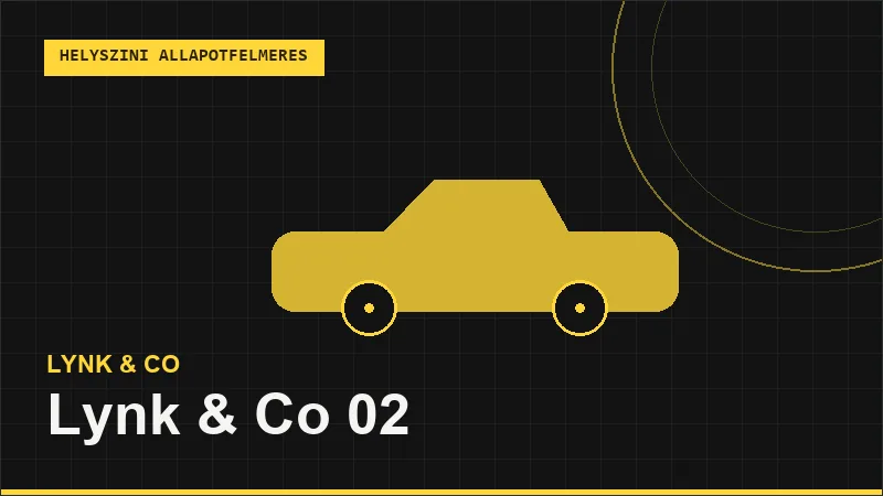 Lynk & Co 02 helyszíni autó állapotfelmérés vásárlás előtt