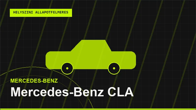 Mercedes-Benz CLA helyszíni autó állapotfelmérés vásárlás előtt