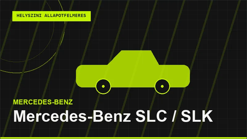Mercedes-Benz SLC / SLK helyszíni autó állapotfelmérés vásárlás előtt