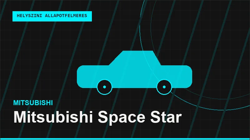 Mitsubishi Space Star helyszíni autó állapotfelmérés vásárlás előtt