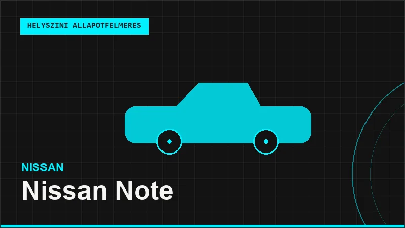 Nissan Note helyszíni autó állapotfelmérés vásárlás előtt