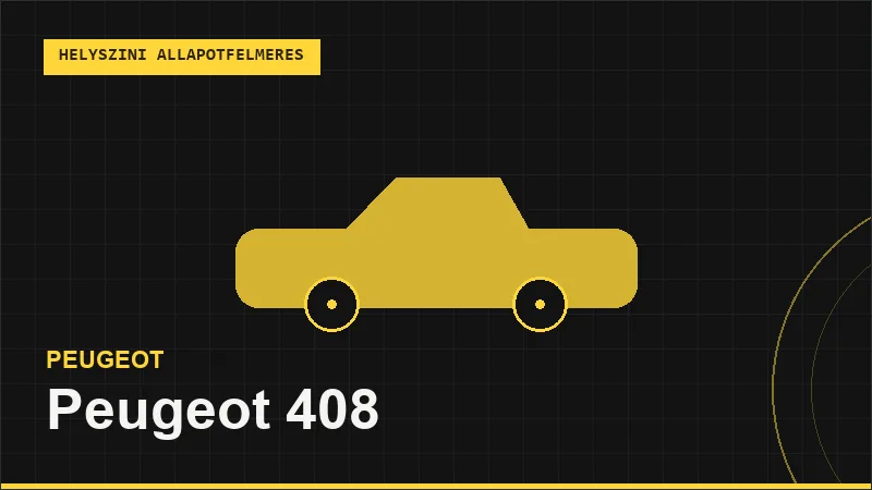 Peugeot 408 helyszíni autó állapotfelmérés vásárlás előtt