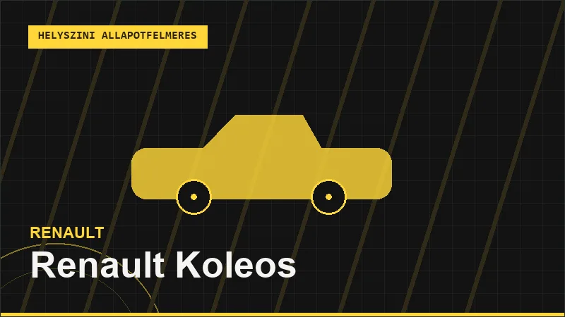 Renault Koleos helyszíni autó állapotfelmérés vásárlás előtt