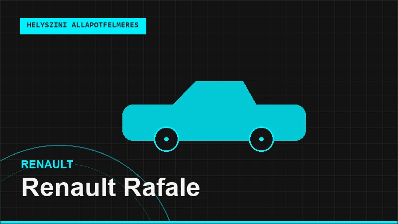 Renault Rafale helyszíni autó állapotfelmérés vásárlás előtt