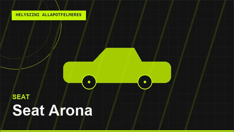 Seat Arona helyszíni autó állapotfelmérés vásárlás előtt