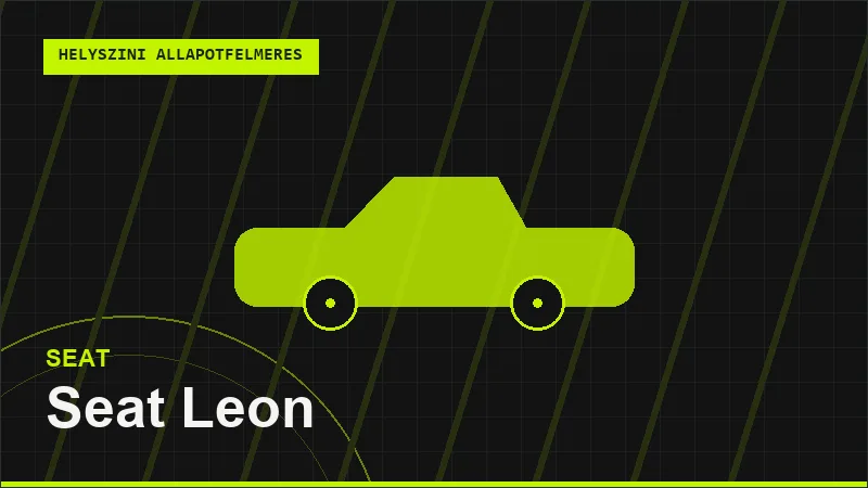 Seat Leon helyszíni autó állapotfelmérés vásárlás előtt
