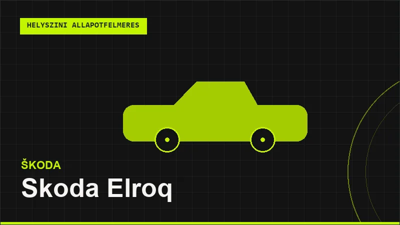 Skoda Elroq helyszíni autó állapotfelmérés vásárlás előtt