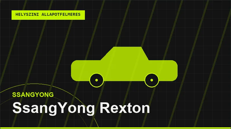 SsangYong Rexton helyszíni autó állapotfelmérés vásárlás előtt