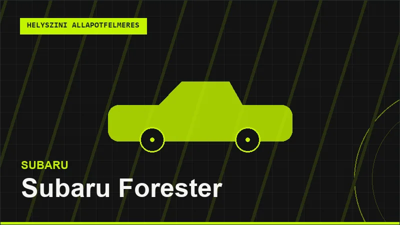 Subaru Forester helyszíni autó állapotfelmérés vásárlás előtt