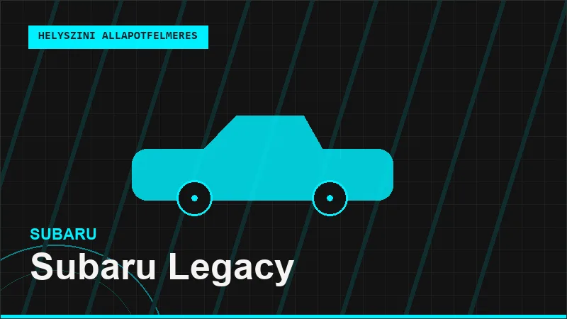 Subaru Legacy helyszíni autó állapotfelmérés vásárlás előtt