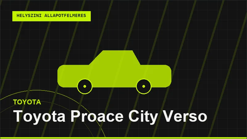 Toyota Proace City Verso helyszíni autó állapotfelmérés vásárlás előtt