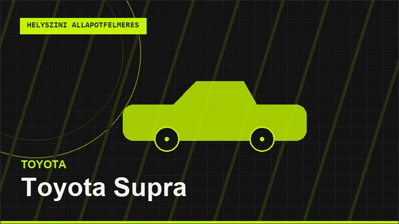 Toyota Supra helyszíni autó állapotfelmérés vásárlás előtt