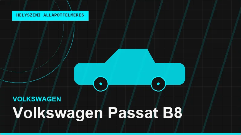 Volkswagen Passat B8 helyszíni autó állapotfelmérés vásárlás előtt