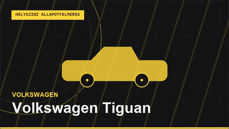 Volkswagen Tiguan helyszíni autó állapotfelmérés vásárlás előtt