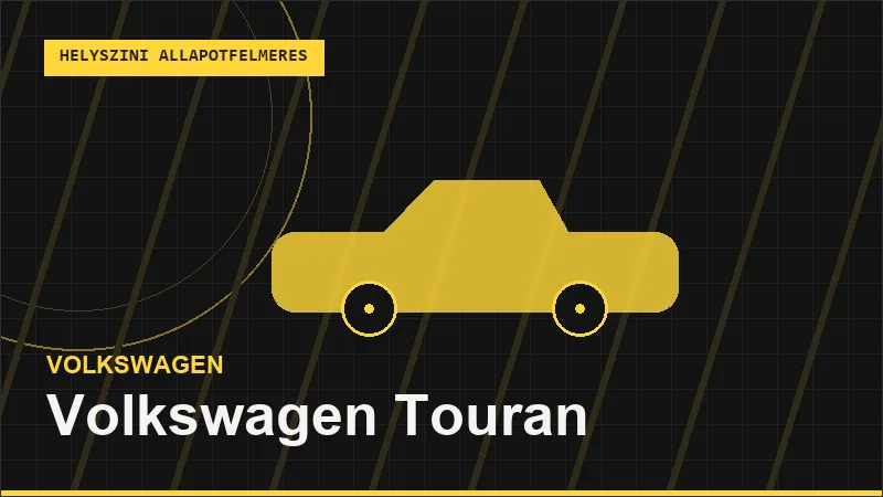 Volkswagen Touran helyszíni autó állapotfelmérés vásárlás előtt