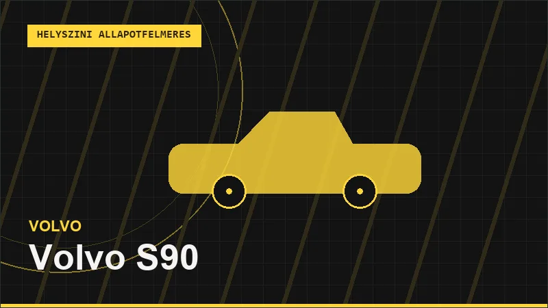 Volvo S90 helyszíni autó állapotfelmérés vásárlás előtt