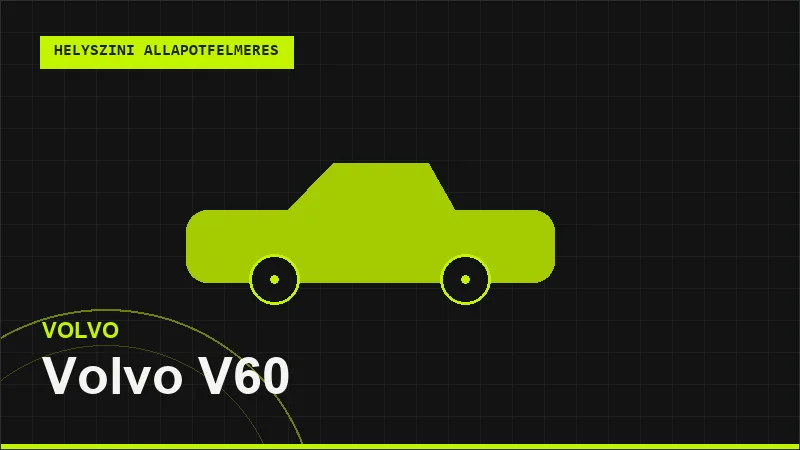 Volvo V60 helyszíni autó állapotfelmérés vásárlás előtt