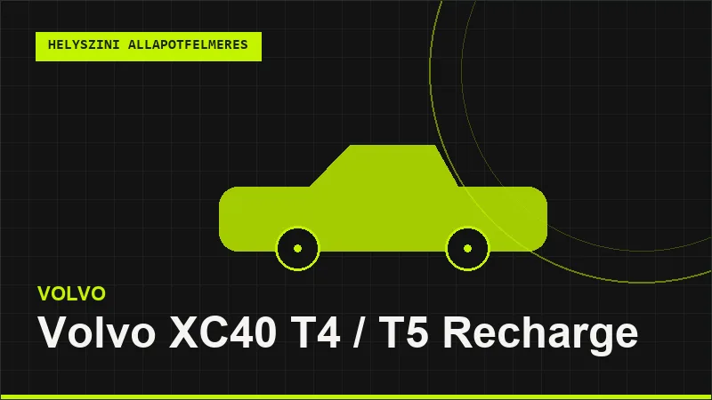 Volvo XC40 T4 / T5 Recharge helyszíni autó állapotfelmérés vásárlás előtt