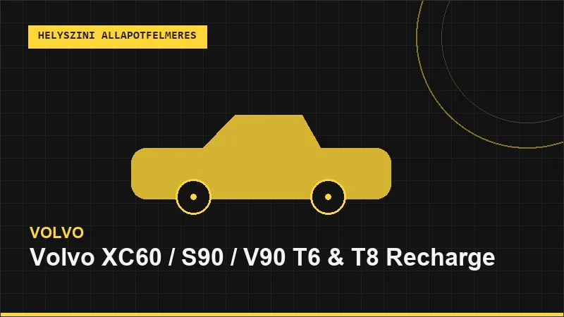 Volvo XC60 / S90 / V90 T6 & T8 Recharge helyszíni autó állapotfelmérés vásárlás előtt